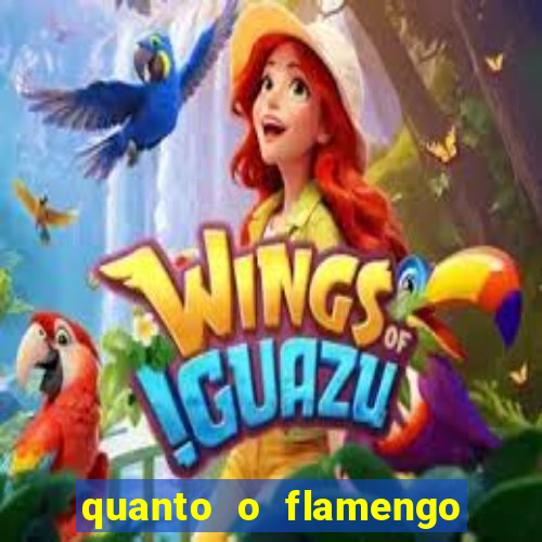 quanto o flamengo esta pagando no jogo de hoje